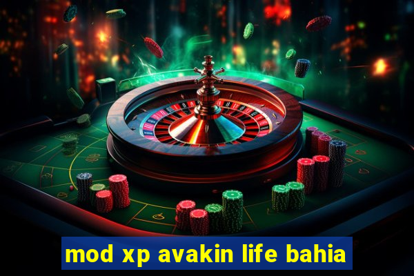 mod xp avakin life bahia